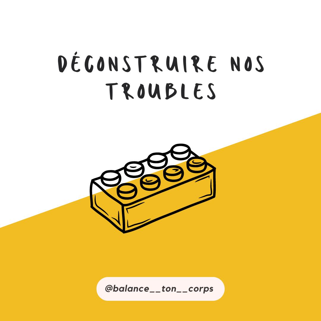 🏗️ Déconstruire nos troubles 🏗️